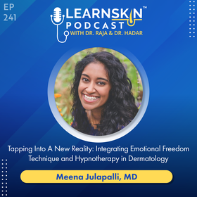 Episode 241: Tapping Into A New Reality: Integrating Emotional Freedom Technique and Hypnotherapy in Dermatology