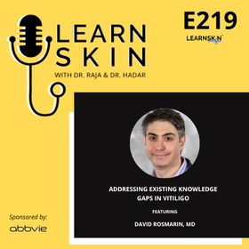 Episode 219: Addressing Existing Knowledge Gaps in Vitiligo