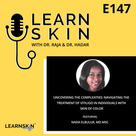 Episode 147: Uncovering the Complexities: Navigating the Treatment of Vitiligo in Individuals with Skin of Color